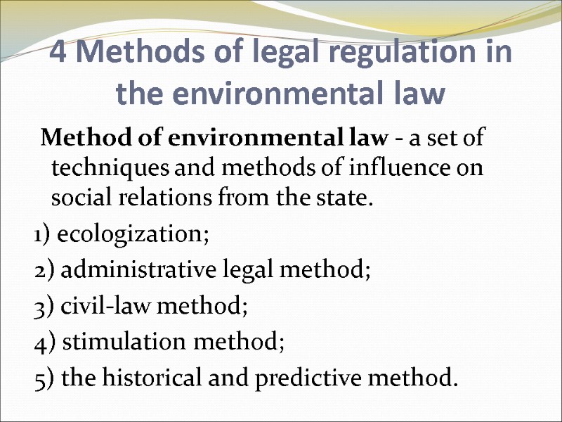 4 Methods of legal regulation in the environmental law  Method of environmental law